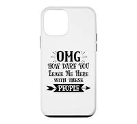 Custodia per iPhone 12 mini How Dare You Leave Me Here With These People Funny Coworker
