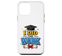 Custodia per iPhone 12 mini I Did The Work Graduation Cap Proud Graduate Design Tee