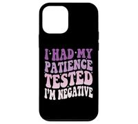 Custodia per iPhone 12 mini I Had My Patience Tested I'm Negative Sarcastica
