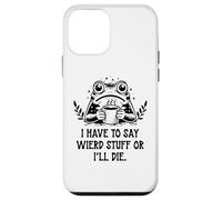 Custodia per iPhone 12 mini I Have to Say Weird Stuff Or I'll Die Frog Drinking Coffee