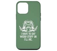 Custodia per iPhone 12 mini I Have to Say Weird Stuff Or I'll Die Funny Frog Coffee Meme