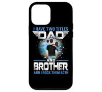 Custodia per iPhone 12 mini I Have Two Titles Dad And Brother Funny For Fathers Day