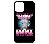 Custodia per iPhone 12 mini I Have Two Titles Mom And Mama for Mothers Day