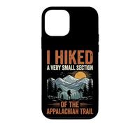 Custodia per iPhone 12 mini I Hiked A Very Small Section Of The Appalachian Trail