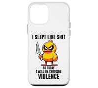 Custodia per iPhone 12 mini I Slept Like Shit So Today Will I Be Choosing Violence Duck