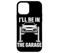 Custodia per iPhone 12 mini I'll Be In The Garage Divertente Auto Meccanico Auto Ragazzo Amante Di Auto