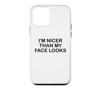Custodia per iPhone 12 mini I'm Nicer Than My Face Looks Im Sorry For What My Face Said