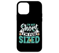 Custodia per iPhone 12 mini I'm Not Short I'm Fun Sized