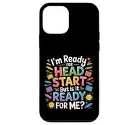 Custodia per iPhone 12 mini I'm Ready For Head Start But Is It Ready For Me -
