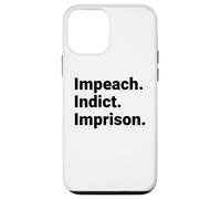 Custodia per iPhone 12 mini Impeach Indict Imprison Dichiarazione di responsabilità politica