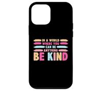 Custodia per iPhone 12 mini In A World Where You Can Be Anything Be Kind T-Shirt