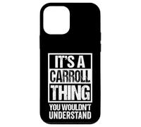 Custodia per iPhone 12 mini It's A Carroll Thing You Wouldn't Understand Surname Name
