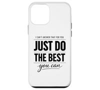 Custodia per iPhone 12 mini Just Do The Best You Can Citazione motivazionale Mentalità positiva