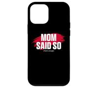 Custodia per iPhone 12 mini Mom's Favorite Funny Mother's Day, Mom Said so
