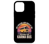 Custodia per iPhone 12 mini My Dream Job Would Be Driving The Karma Bus -