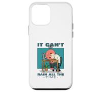 Custodia per iPhone 12 mini Non può piovere tutto il tempo (Dichiarazione di speranza ispiratrice)