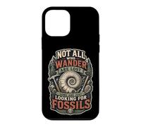 Custodia per iPhone 12 mini Not All Who Wander Are Lost Some Just Looking For Fossils