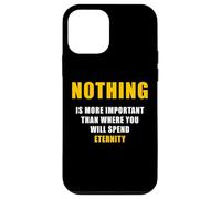 Custodia per iPhone 12 mini Nothing is More Important Than Where You Will Spend Eternity