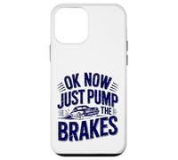 Custodia per iPhone 12 mini OK Now Just Pump The Brakes Mechanic Classic Car Humor Maglietta