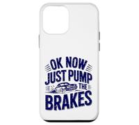 Custodia per iPhone 12 mini OK Now Just Pump The Brakes Mechanic Classic Car Humor Maglietta