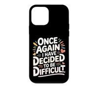 Custodia per iPhone 12 mini Once Again I Have Decided To Be Difficult Impertinente -