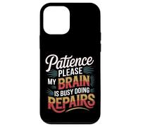 Custodia per iPhone 12 mini Patience Please My Brain Is Busy Doing Repairs -