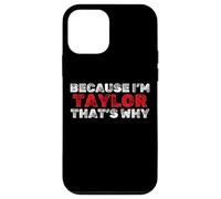 Custodia per iPhone 12 mini Perché mi chiamo Taylor Ecco Nome divertente