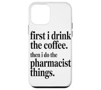 Custodia per iPhone 12 mini Prima Bevo Il Caffè, Poi Faccio Le Cose Da Farmacista