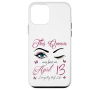 Custodia per iPhone 12 mini Questa regina è nata ad aprile 13 Living My Best Life Queen