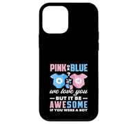 Custodia per iPhone 12 mini Rosa o blu We Love You Awesome If You Were A Boy Funny
