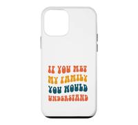 Custodia per iPhone 12 mini Se incontrassi la mia famiglia capiresti