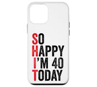 Custodia per iPhone 12 mini So Happy I'm 40 Today Funny 40th Birthday Jokes 40 Birthday