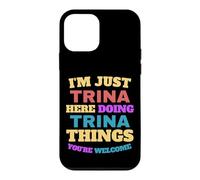 Custodia per iPhone 12 mini Sono solo Trina che fa Trina Cose Sei il benvenuto