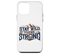 Custodia per iPhone 12 mini Stay Wild Think Strong È la motivazione per le escursioni