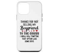 Custodia per iPhone 12 mini Thanks for Not Selling My Boyfriend to the Circus Valentine