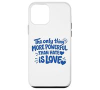 Custodia per iPhone 12 mini THE ONLY THING MORE POWERFUL THAN HATE IS LOVE