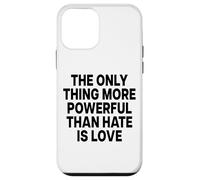 Custodia per iPhone 12 mini THE ONLY THING MORE POWERFUL THAN HATE IS LOVE