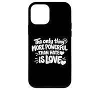 Custodia per iPhone 12 mini THE ONLY THING MORE POWERFUL THAN HATE IS LOVE - BACKPRINT