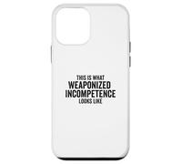 Custodia per iPhone 12 mini This is What Weaponized Incompetence Looks Like Anti-Work