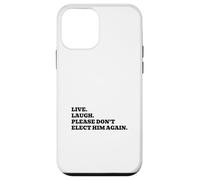 Custodia per iPhone 12 mini Vivi, ridi, per favore, non eleggerlo di nuovo.