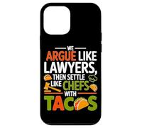 Custodia per iPhone 12 mini WE ARGUE LIKE LAWYERS THEN SETTLE LIKE CHEFS WITH TACOS