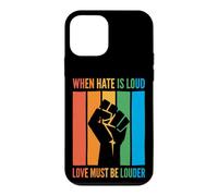 Custodia per iPhone 12 mini When Hate Is Loud Love Must Be Louder