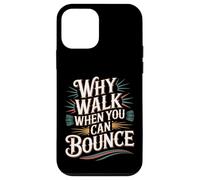Custodia per iPhone 12 mini Why Walk When You Can Bounce Maestro del Pogo Stick -