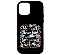 Custodia per iPhone 12 mini You Will Never Find Another Living Thing Like Me -
