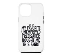 Custodia per iPhone 12 Pro Max 2 Il freeloader disoccupato preferito di mio padre mi ha comprato questo