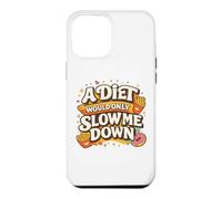Custodia per iPhone 12 Pro Max A Diet Would Only Slow Me Down Funny Foodie Snack Lover