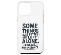 Custodia per iPhone 12 Pro Max Alcune cose sono meglio lasciate sole umorismo introverso