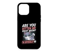 Custodia per iPhone 12 Pro Max Are You Kitten Me Right Meow I'm Official 60 Anni Gatto