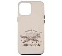Custodia per iPhone 12 Pro Max Attualmente Feral Still the Bride Bachelorette Fox