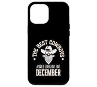 Custodia per iPhone 12 Pro Max Best Cowboys Are Born In December, regalo di compleanno occidentale